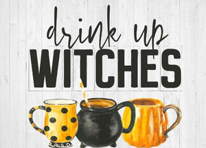 Drink Up Witches