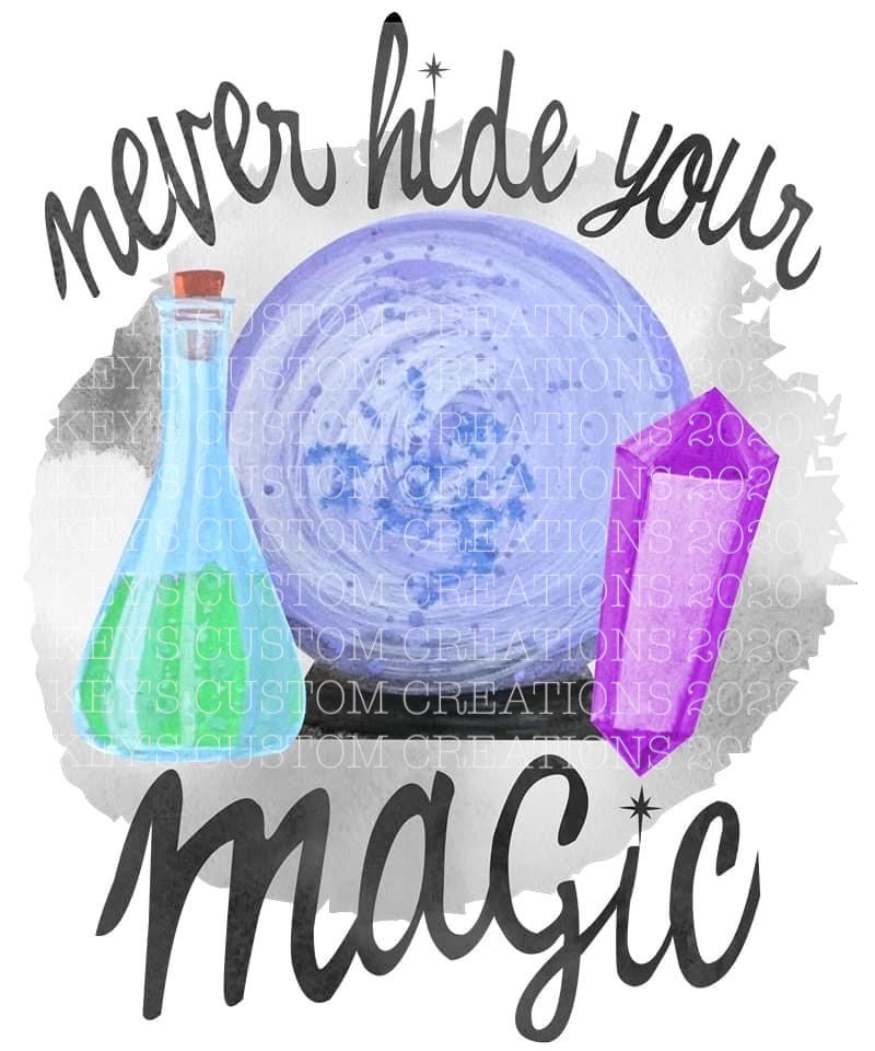 Never Hide Your Magic