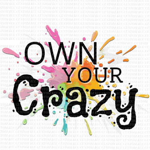 Own Your Crazy Custom