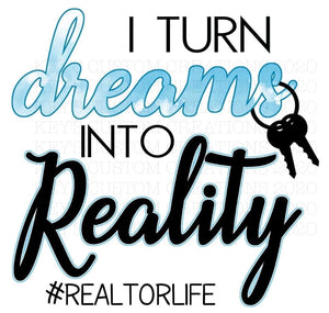 I Turn Dreams Into Reality