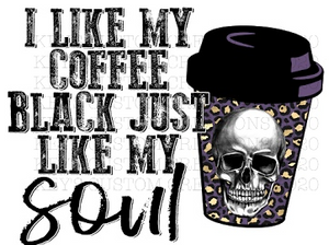 I Like My Coffee Black Like My Soul
