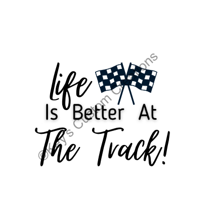 Life is Better at the Track