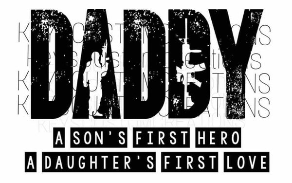 Dad. A Son's First Hero. A Daughter's First Love.