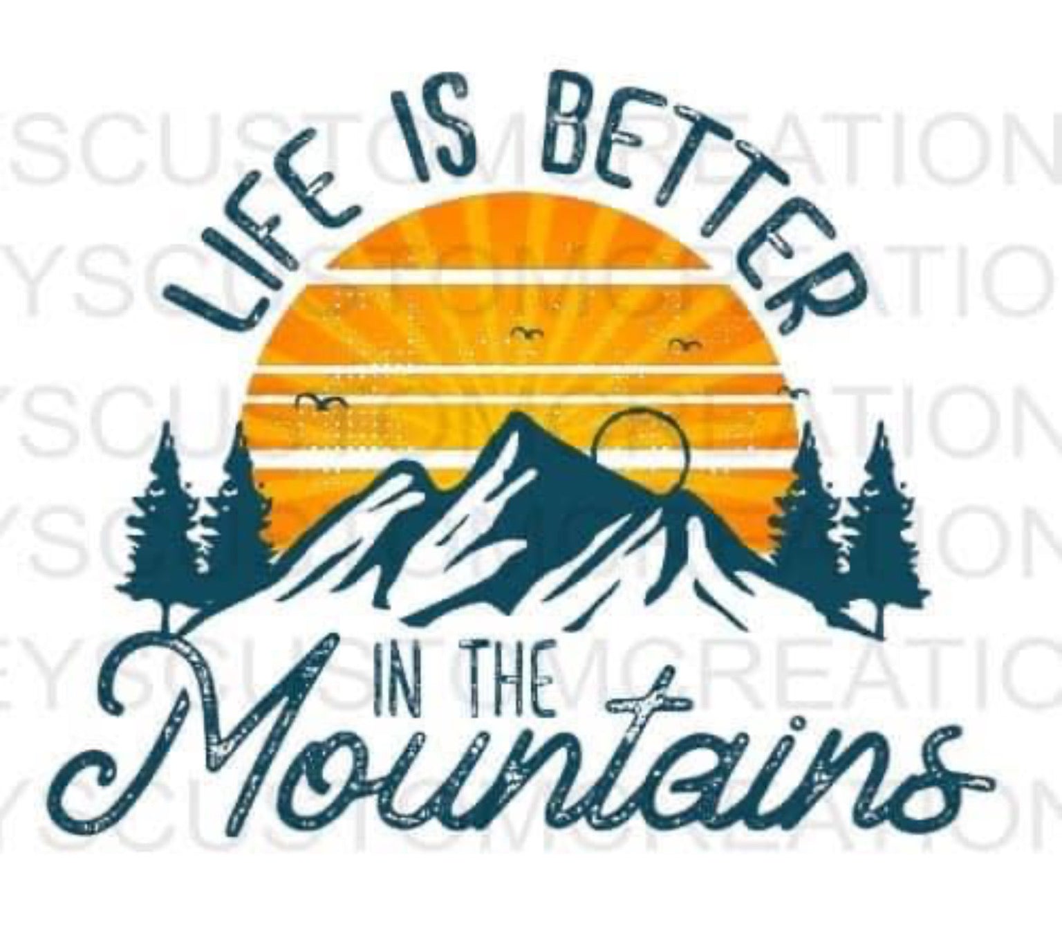 Life Is Better In The Mountains