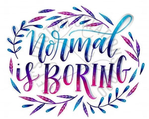 Normal Is Boring