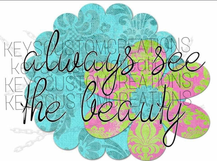 Always See The Beauty