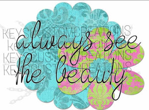 Always See The Beauty