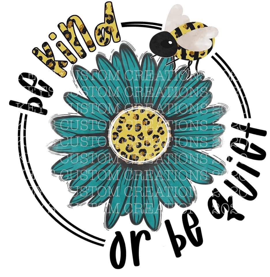 Be Kind Or Be Quiet