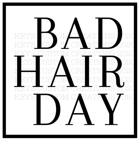 Bad Hair Day