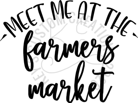 Meet Me At The Farmers Market