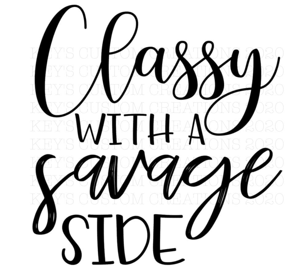 Classy With A Savage Side