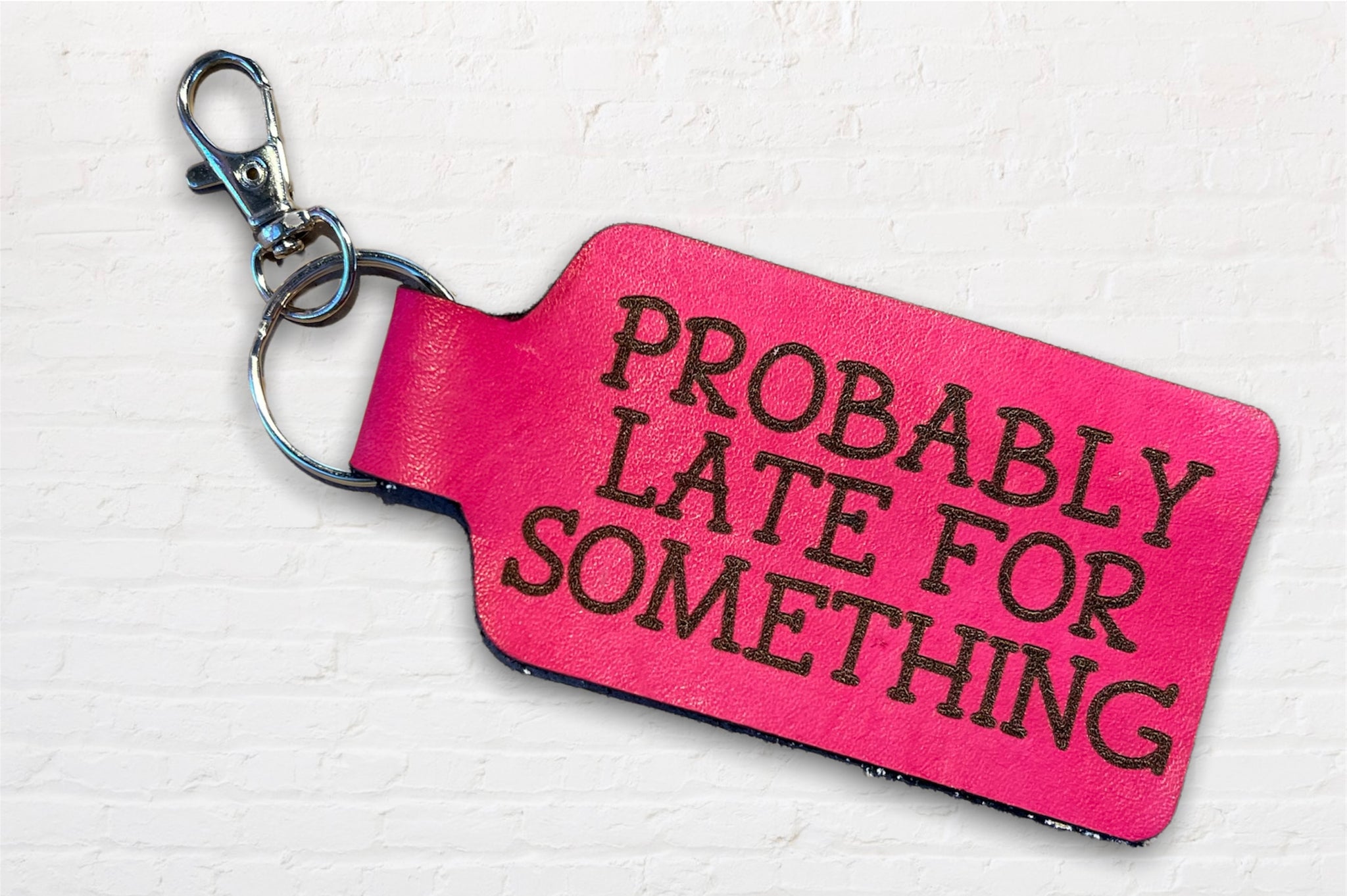 Probably Late For Something Leather Keychain