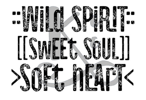 Wild Spirit, Sweet Soul, Soft Heart