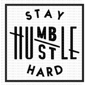 Stay Humble/ Hustle Hard