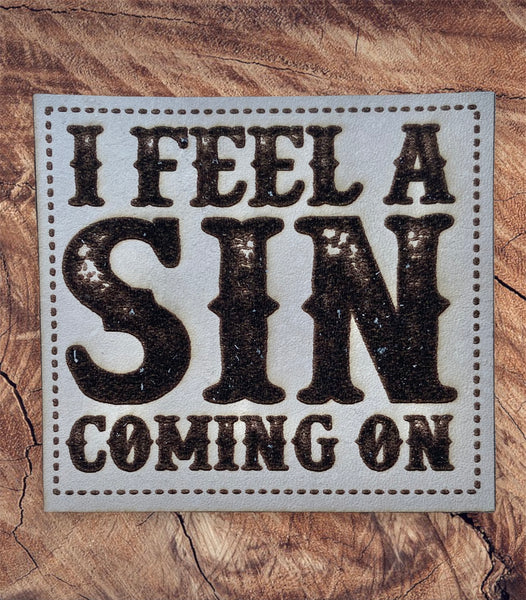 I Feel A Sin Coming On Leather Patch