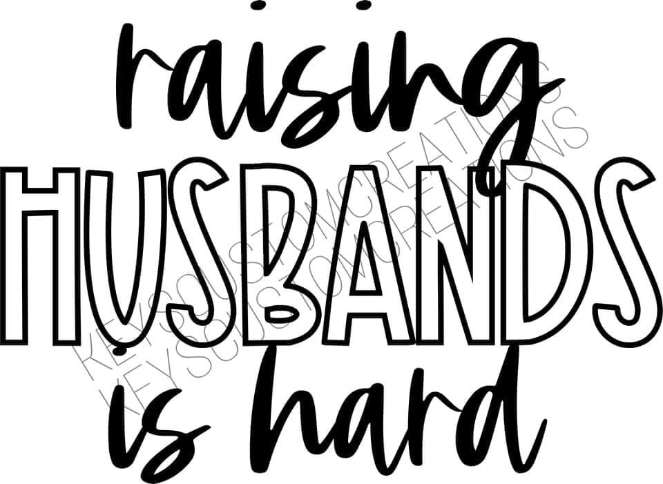 Raising Husbands Is Hard