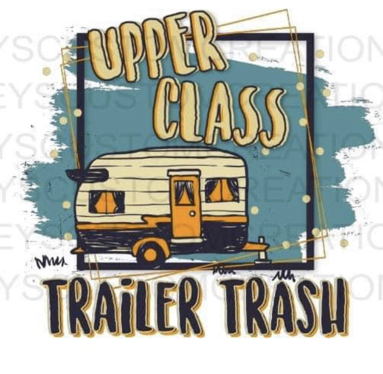 Upperclass Trailer Trash