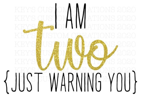 I Am Two (Just Warning You)