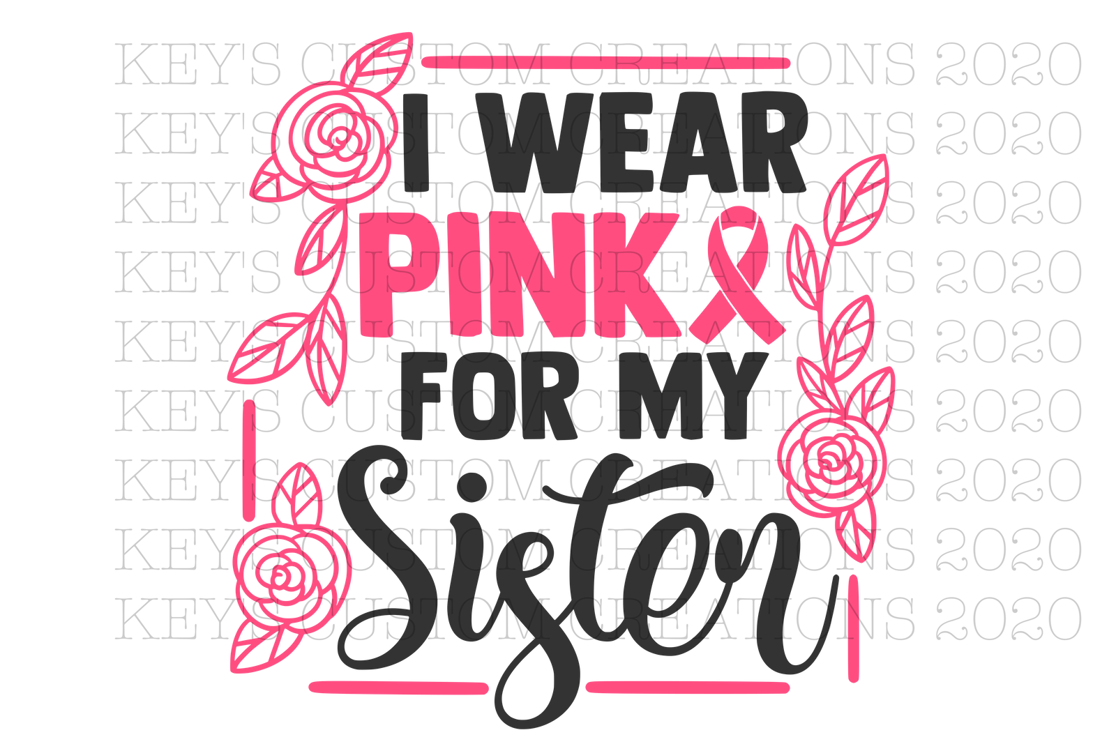 I Wear Pink For My Sister