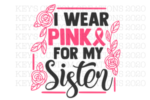 I Wear Pink For My Sister