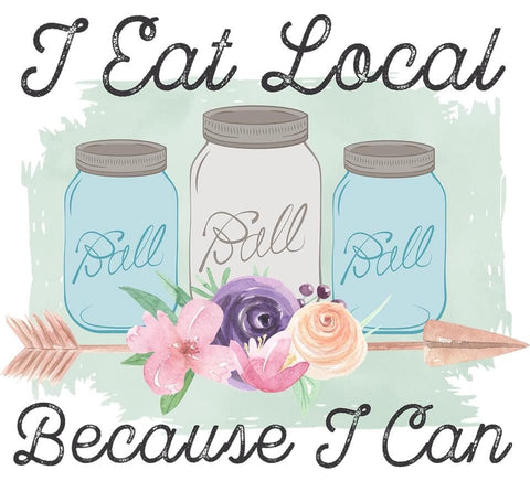 I Eat Local Because I Can