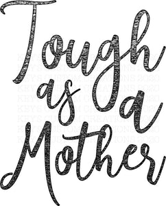 Tough As A Mother