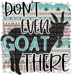 Don't Even Goat There